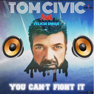 You Can't Fight It (Tom Civic Mix)