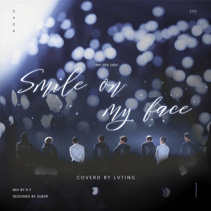 Smile On My Face（翻自 EXO）