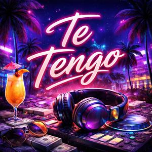 Te tengo