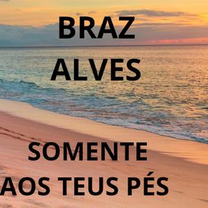 SOMENTE AOS TEUS PÉS