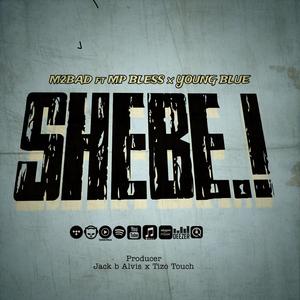 Shebe (feat. Mp Bless & Young Blue)