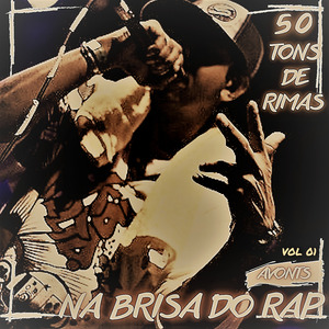 Na Brisa do Rap "50 Tons de Rimas" Avonts Vol 01