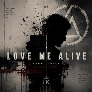 Love me alive