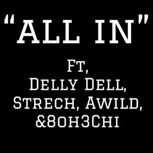All In (feat. Delly dell, Strech & AWild)