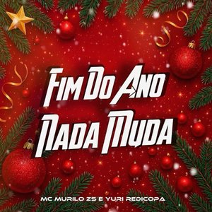 FIM DO ANO NADA MUDA