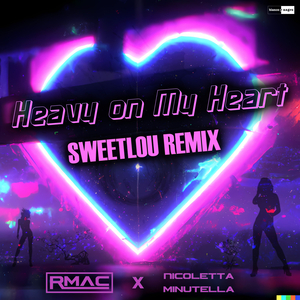Heavy on My Heart (SWEETLOU Remix)