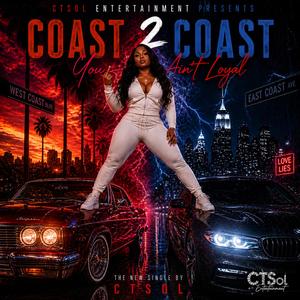 Coast 2 Coast (You Ain’t Loyal)