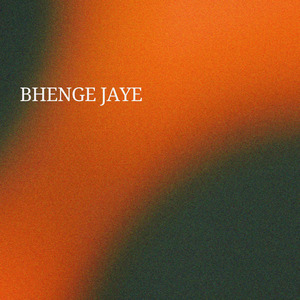Bhenge Jaye