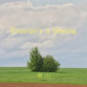 Everyday's a blessing