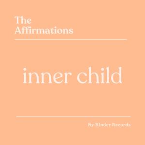 Heal Inner Child Affirmations