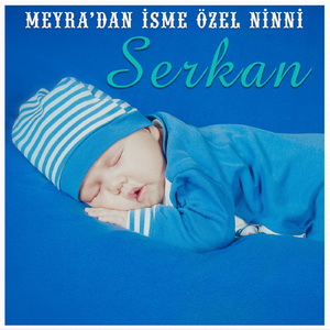 Serkan İsmine Özel Ninni