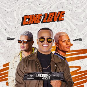 Cine Love (feat. Clevinho Santana & Juninho Espoliano)