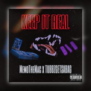 Keep It Real (feat. TUBBSGETSABAG)