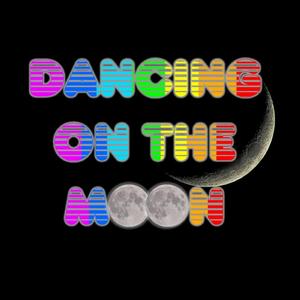 Dancing on the Moon