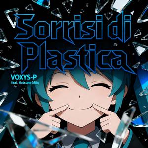 Sorrisi di Plastica (feat. Hatsune Miku)