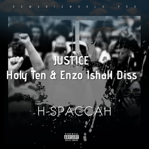 Justice (Holy ten and Enzol Ishall Diss)
