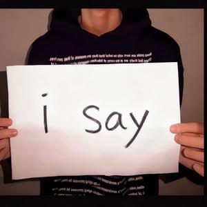 I say