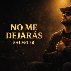 SALMO 16 CORRIDO TUMBADO (NO ME DEJARAS)