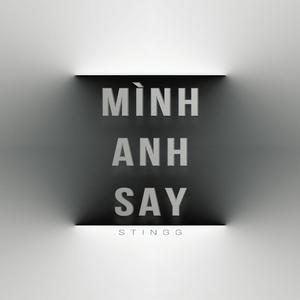 Mình Anh Say (feat. CWyn)