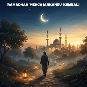 Ramadhan Mengajarkanku Kembali