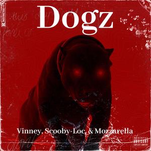 Dogz (feat. Scooby-Loc & Mozzarella)
