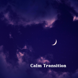 Calm Transition