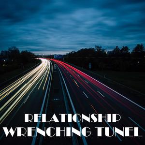 Relationship Wrenching Tunnel