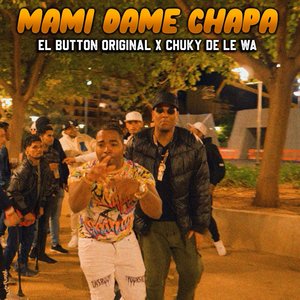 Mami Dame Chapa (feat. El Chuky De Lewa)