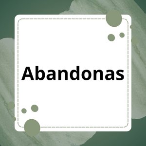 Abandonas