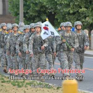 Aegukga - Canção Patriótica (Hino Nacional da Coreia do Sul)
