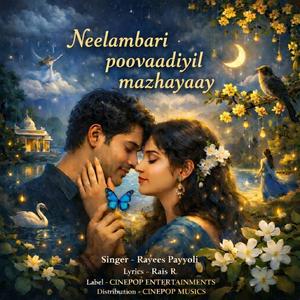Neelambari poovaadiyil mazhayaay..... (feat. Rais R)