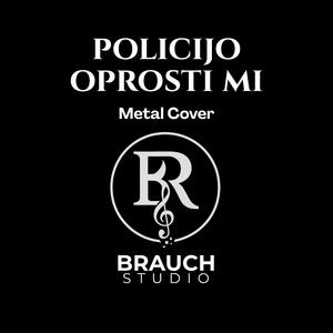 Policijo, oprosti mi