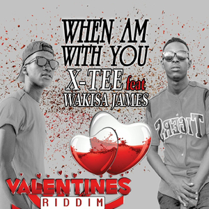 When Am with You (Valentines Riddim)