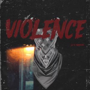 Violence (feat. LJ & Squeezo)