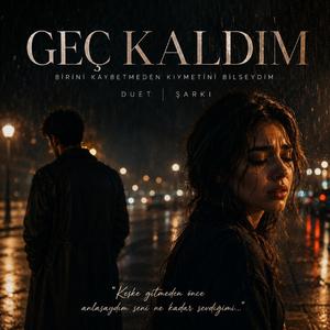 GEÇ KALDIM