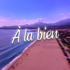 À la bien (feat. Noway)