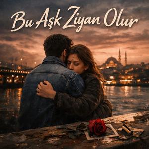 Bu Aşk Ziyan Olur