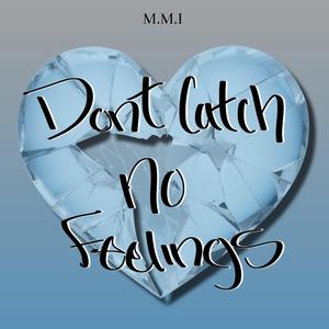 Don't Catch No Feelings