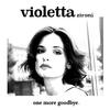 Violetta Zironi - One More Goodbye (Acoustic Version)