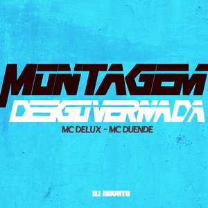 Montagem Desgovernada (feat. Mc Delux)
