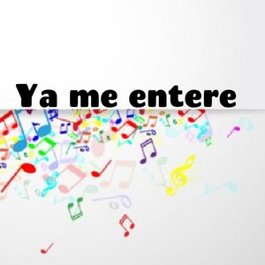 Ya Me Entere
