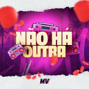 NÃO HÁ OUTRA