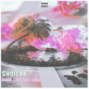 Choices (feat. AGB Noah & Rabbo)