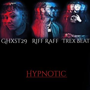 Hypnotic (feat. Riff Raff & Trex Beat)