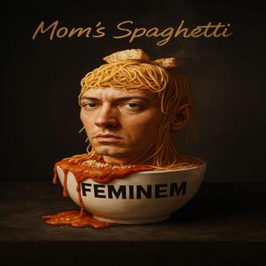 Feminem-Rap God. I am NOT! Mom's Spaghetti