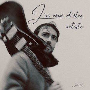 J'ai rêvé d'être artiste
