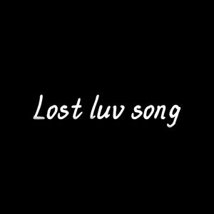 lost luv song