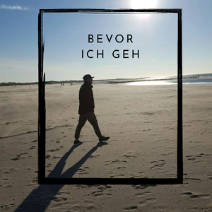 Bevor Ich Geh