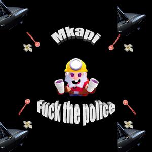 F*uck The Police