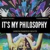 Jason Famous Beats - It's My Philosophy (feat. FAZEONEROK & MC WhiteOwl)